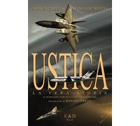 Ustica, la vera storia. Il romanzo verità e l'inchiesta priore - Cipressi Ramon