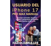 USUARIO DEL iPhone 17 PRO MAX MANUAL: Consejos esenciales, funciones ocultas y perspectivas de expertos para dominar el día a día.