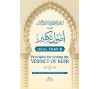 Usul Takfir: Principles for Issuing the Verdict of Kufr