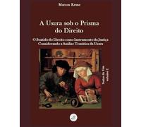 Usura sob o Prisma do Direito: O Sentido do Direito como Instrumento da Justiça Considerando a Análise Temática da Usura