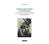 Usurai, seduttori e cospiratori. L'antisemitismo nel cinema italiano prima della