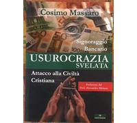 Usurocrazia svelata. Signoraggio Bancario. Attacco alla civilità