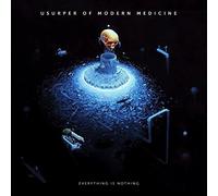 Usurper Of Modern Medicine - Everything Is Nothing