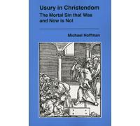 Usury in Christendom: The Mortal Sin that Was and Now is Not