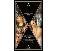 Ut pictura poesis. La teoria umanistica della pittura - Lee Rensselaer Wright