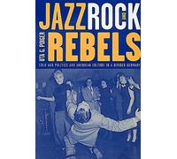 Uta G. Poiger Jazz, Rock, and Rebels (Tascabile)