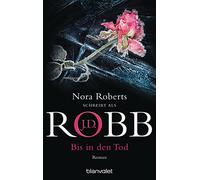 Uta Hege J. D. Robb Bis in den Tod: Roman (Eve Dallas, Band 4) (Tascabile)