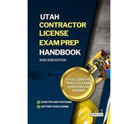 UTAH CONTRACTOR LICENSE EXAM PREP HANDBOOK: A Complete Guide to Passing the Exam on Your First Try