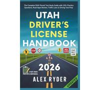 Utah Driver’s License Handbook: The Complete DMV Permit Test Study Guide with 150+ Practice Questions, Road Signs Review, Traffic Laws & Driving Test Prep