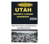 Utah Driver's License Handbook 2024: Ace Your Exams and Become a Confident Driver