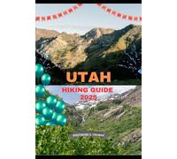 UTAH HIKING GUIDE 2025
