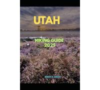 UTAH HIKING GUIDE 2025
