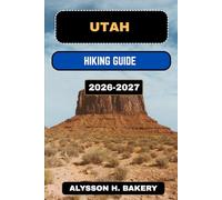 UTAH HIKING GUIDE 2026-2027: 42