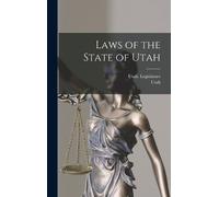 Utah Laws of the State of Utah (Copertina rigida)