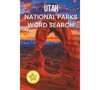 Utah National Parks Word Search: Relaxing Word Search Puzzles Featuring Zion, Bryce Canyon, Arches, Canyonlands, Capitol Reef, and More
