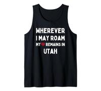 Utah Ovunque io Possa vagare Il Mio Cuore Rimane nello Utah Canotta