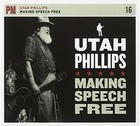 Utah Phillips Making speech free (CD) Album