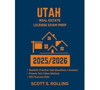 UTAH REAL ESTATE LICENSE EXAM PREP 2025/2026: Practice questions and answers proven to help in all key areas