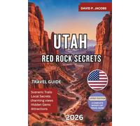 Utah Red Rock Secrets 2026: Offbeat Travel Guide: Canyons, Backroads & Quiet Parks