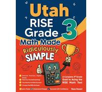 Utah RISE Grade 3 Math Made Ridiculously Simple: A Comprehensive 3rd Grade Guide to Acing RISE Math Test