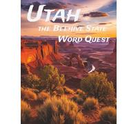 Utah The Beehive State Word Quest: Large Print Easy-to-Read print about U.S. States, Landmarks, History and more: 8.5×11in, 143 pages, 60+ Puzzles - Gift for Vacations, Holidays, Free Time