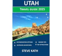 UTAH TRAVEL GUIDE 2025