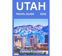 Utah Travel Guide 2025: Discover Red Rock Formations, National Parks, and the Natural Wonders of the American West