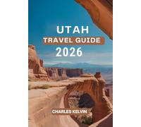 UTAH TRAVEL GUIDE 2026