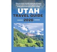 UTAH TRAVEL GUIDE 2026: Plan your dream trip with insider tips and expert recommendations for exploring America's most breath taking landscapes and rich heritage.