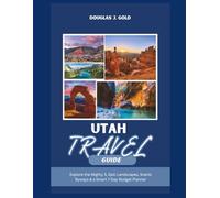 Utah Travel Guide: Explore the Mighty 5, Epic Landscapes, Scenic Byways & a Smart 7-Day Budget Planner