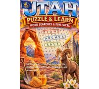Utah Word Search Puzzle and Learn: 64 Word Search Puzzles Celebrating the Beehive State with Facts, Definitions, and Answer Key