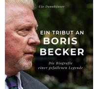 Ute Dannhäuser Ein Tribut an Boris Becker: Die Biografie eine (Copertina rigida)
