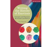Ute Frevert Writing the History of Emotions (Tascabile) Writing History