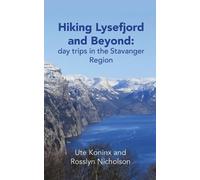 Ute Koninx Rosslyn Nicholson Hiking Lysefjord and Beyond (Tascabile)