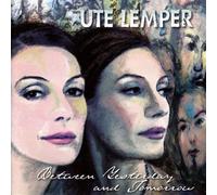 Ute Lemper - Between Yesterday And Tomorrow