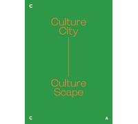 Ute Meta Bauer Culture City. Culture Scape. (Tascabile)