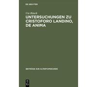 Ute Rüsch Untersuchungen Zu Cristoforo Landino, de Anima (Copertina rigida)
