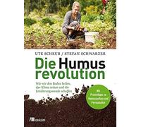 Ute Scheub Stef Die Humusrevolution: Wie wir den Boden heilen, das K (Tascabile)