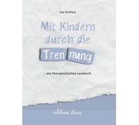 Ute Steffens Mit Kindern durch die Trennung - ein therapeutisches Le (Tascabile)