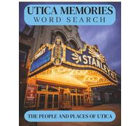 Utica Memories: Utica Memories word search puzzles with easy-to-read print all about, Utica New York! Great gift for vacations, holidays, and relaxation. Get your copy today!