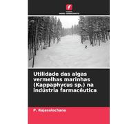 Utilidade das algas vermelhas marinhas (Kappaphycus sp.) na indústria farmacêutica