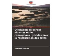 Utilisation de berges vivantes et de conceptions hybrides pour la restauration des côtes