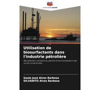 Utilisation de biosurfactants dans l'industrie pétrolière: Récupération tertiaire du pétrole et bioremédiation des zones contaminées