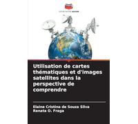 Utilisation de cartes thématiques et d'images satellites dans la perspective de comprendre