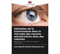 Utilisation de la triamcinolone dans la chirurgie des muscles extraoculaires dans des cohortes: Évaluation de la modulation de la réponse inflammatoire