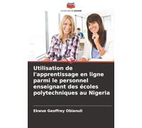 Utilisation de l'apprentissage en ligne parmi le personnel enseignant des écoles polytechniques au Nigeria