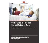 Utilisation de l'outil Global Trigger Tool: pour suivre les événements indésirables dans une unité d'hospitalisation pédiatrique