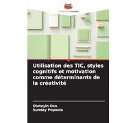 Utilisation des TIC, styles cognitifs et motivation comme déterminants de la créativité