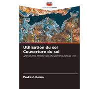 Utilisation du sol Couverture du sol: Analyse de la détection des changements dans les villes