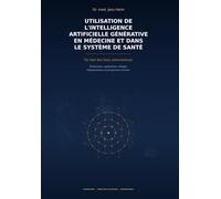 Utilisation et application de l'intelligence artificielle générative en médecine et dans le secteur de la santé: Un état des lieux international